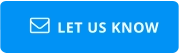 LET US KNOW 