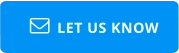 LET US KNOW 